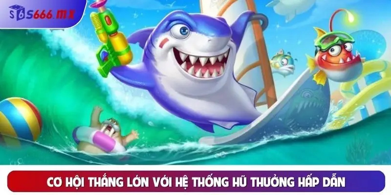 Cơ hội thắng lớn với hệ thống hũ thưởng hấp dẫn Cơ hội thắng lớn với hệ thống hũ thưởng hấp dẫn