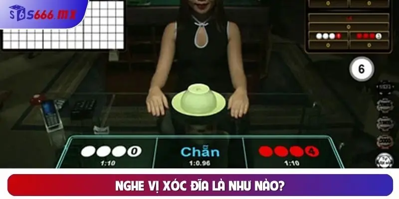 Bí Quyết Nghe Vị Xóc Đĩa Chuẩn Xác 100% Từ Cao Thủ S666 Nghe vị xóc đĩa là như nào?