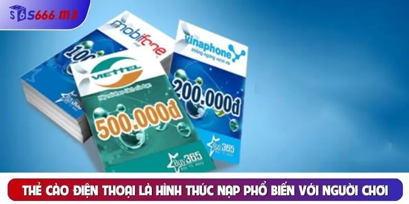 Thẻ cào điện thoại là hình thức nạp phổ biến với người chơi Thẻ cào điện thoại là hình thức nạp phổ biến với người chơi